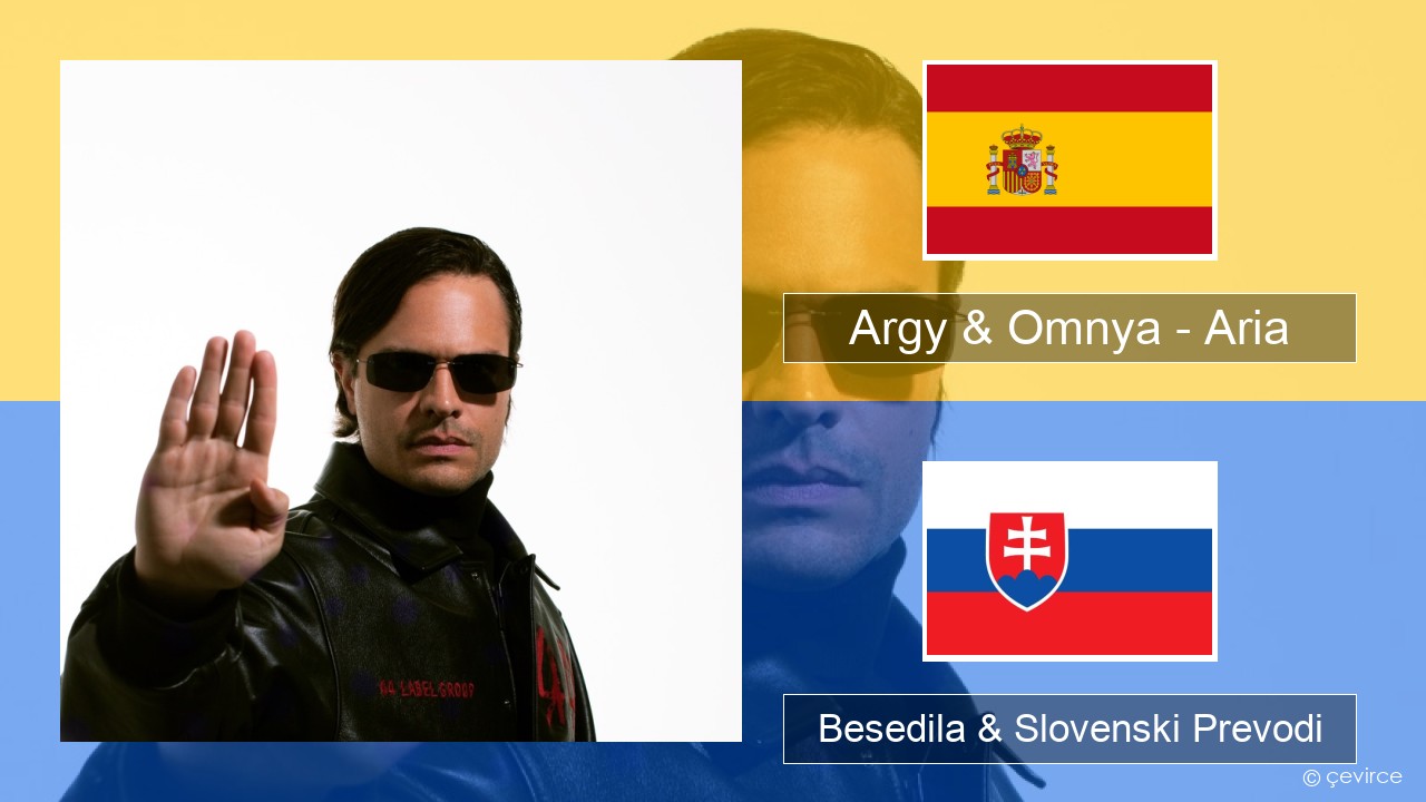 Argy & Omnya – Aria Španščina Besedila & Slovenski Prevodi