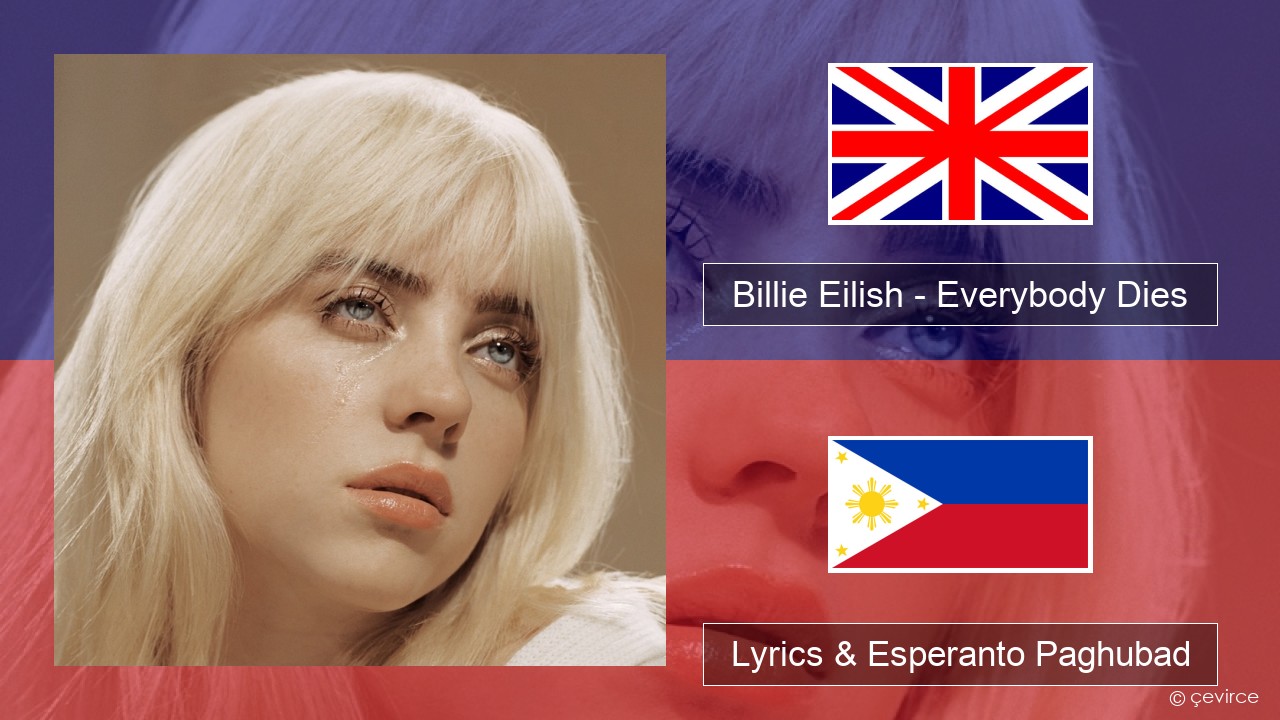 Billie Eilish – Everybody Dies English Lyrics & Esperanto Paghubad