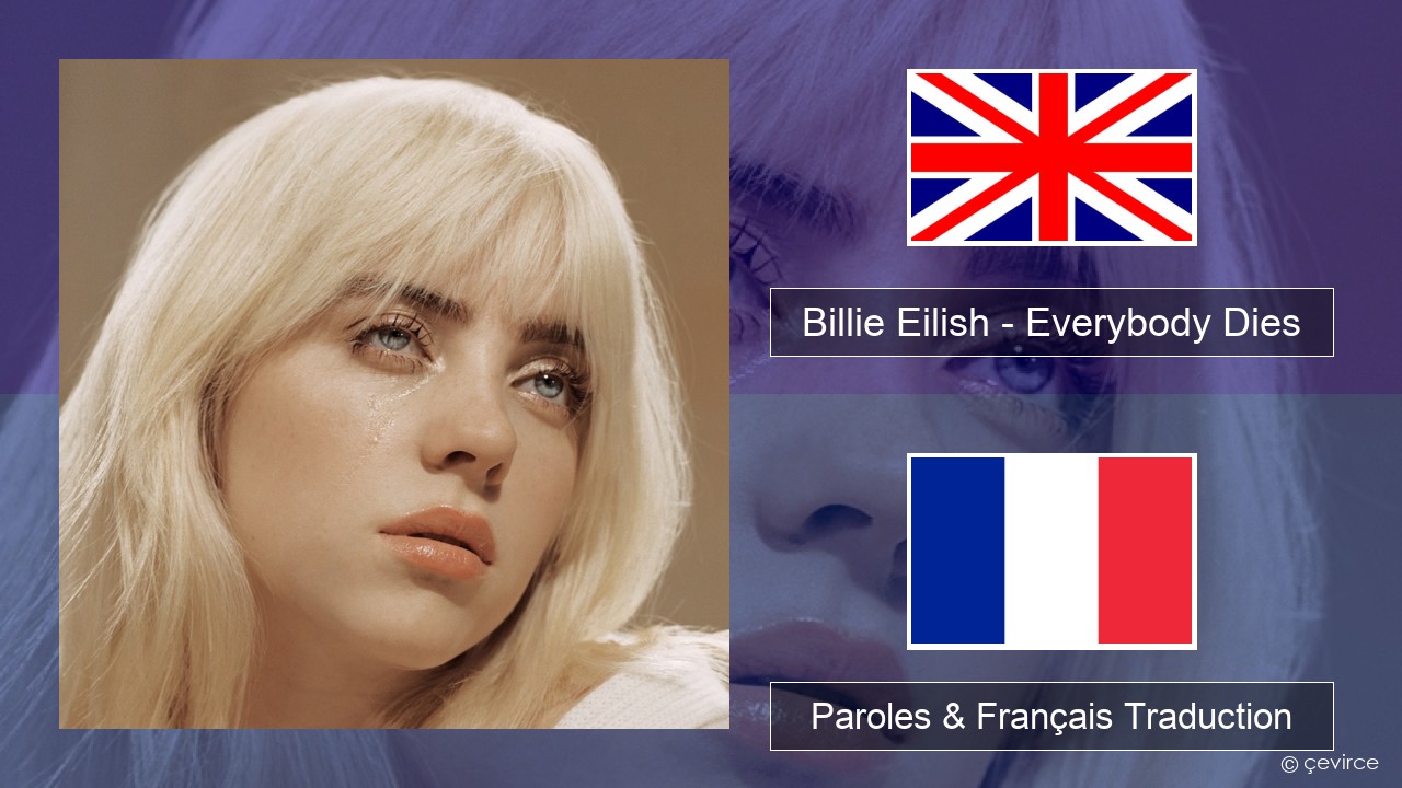 Billie Eilish – Everybody Dies Anglais Paroles & Français Traduction
