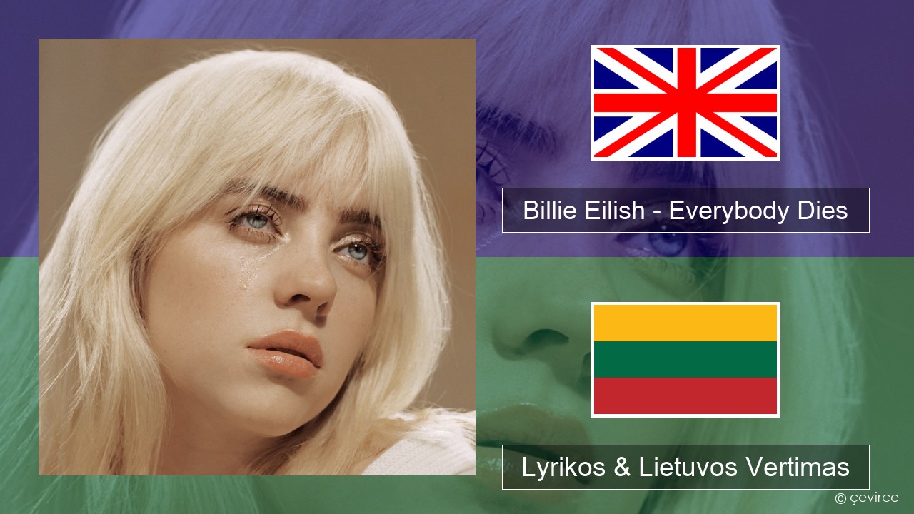 Billie Eilish – Everybody Dies Anglų Lyrikos & Lietuvos Vertimas