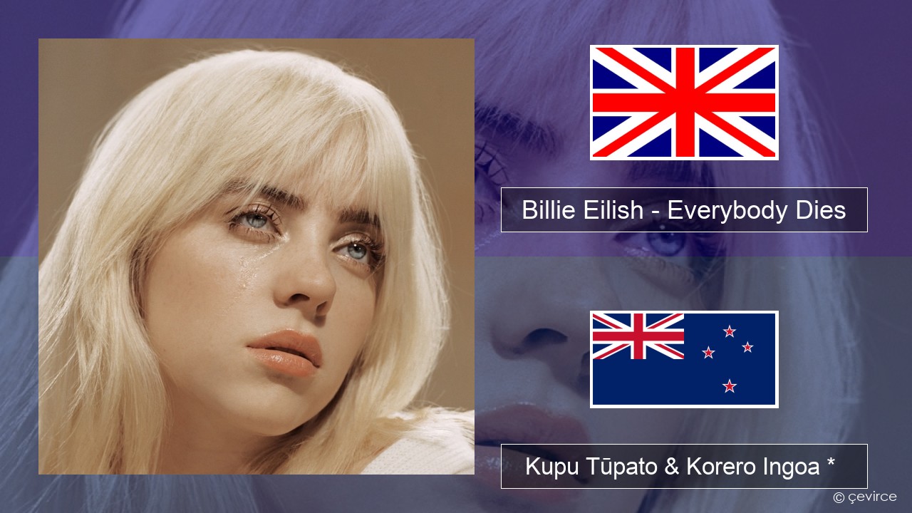 Billie Eilish – Everybody Dies Ingoa *  Kupu Tūpato & Korero Ingoa *