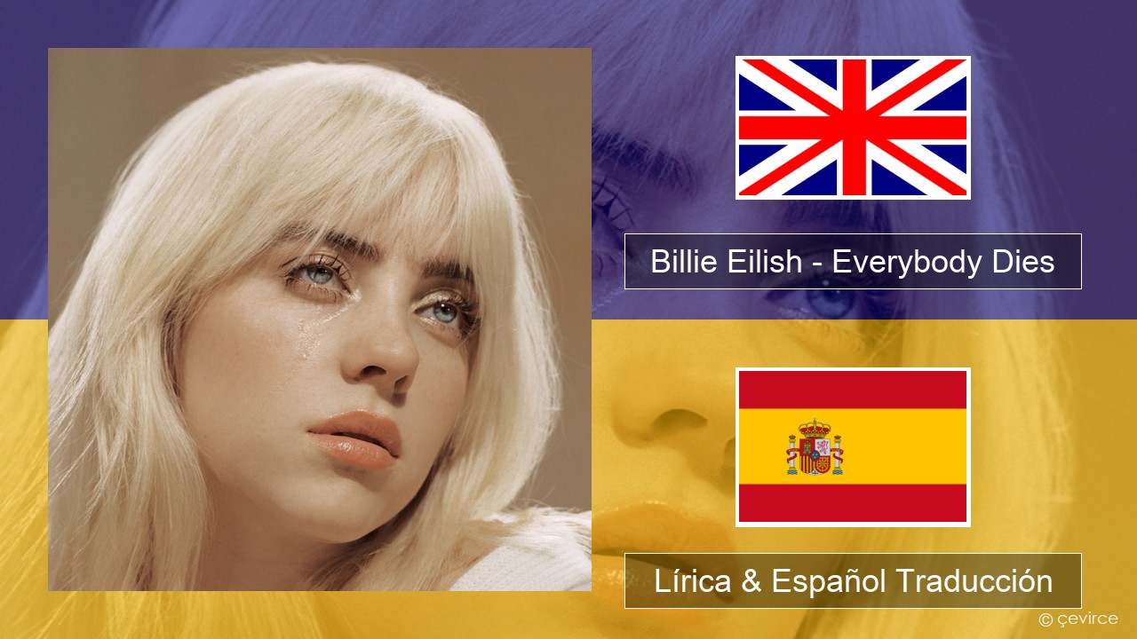 Billie Eilish – Everybody Dies Ingl Lírica & Español Traducción