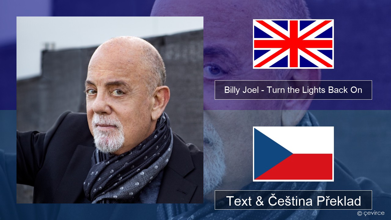 Billy Joel – Turn the Lights Back On Anglický Text & Čeština Překlad