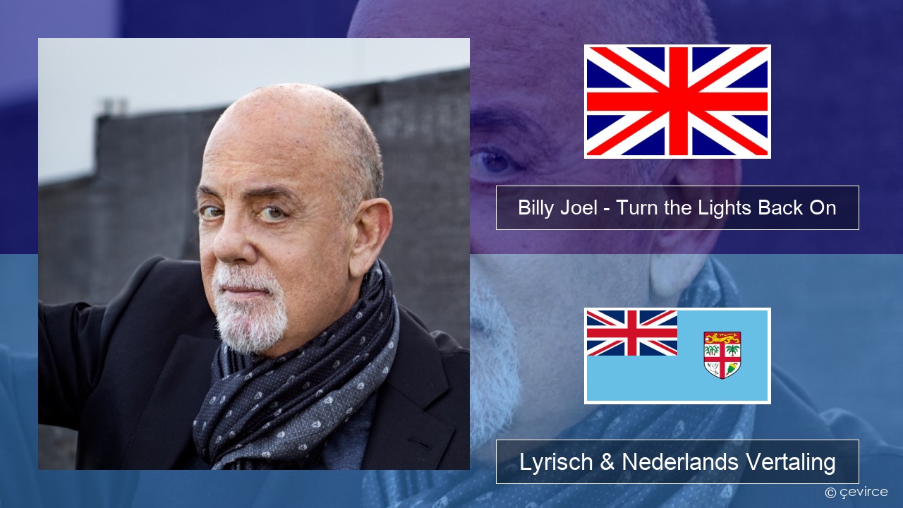 Billy Joel – Turn the Lights Back On Engels Lyrisch & Nederlands Vertaling