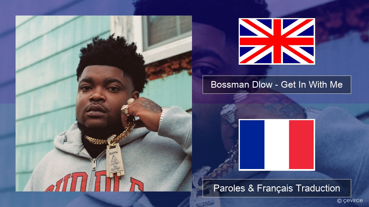 Bossman Dlow – Get In With Me Anglais Paroles & Français Traduction