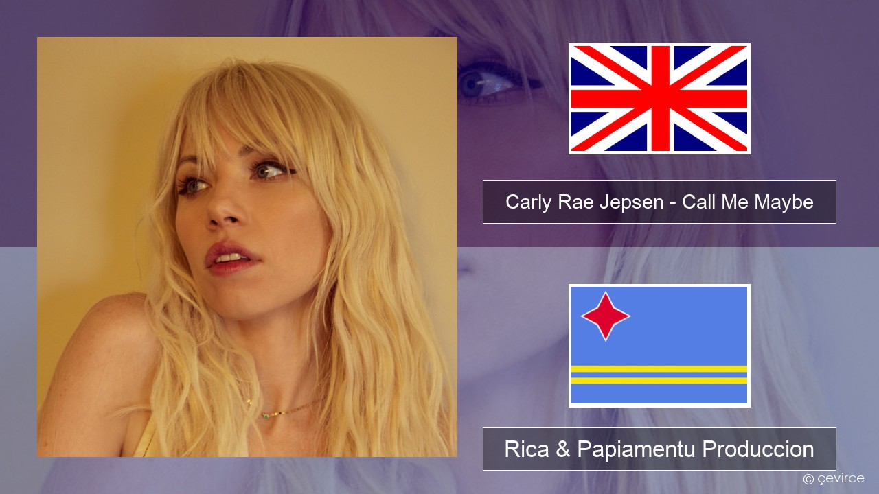 Carly Rae Jepsen – Call Me Maybe Ing Rica & Papiamentu Produccion