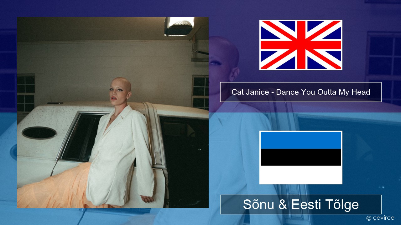Cat Janice – Dance You Outta My Head Inglise Sõnu & Eesti Tõlge