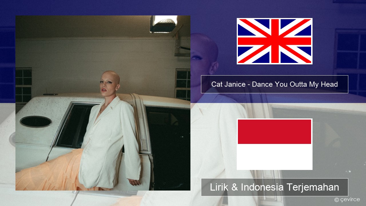 Cat Janice – Dance You Outta My Head Bahasa Indonesia Lirik & Indonesia Terjemahan