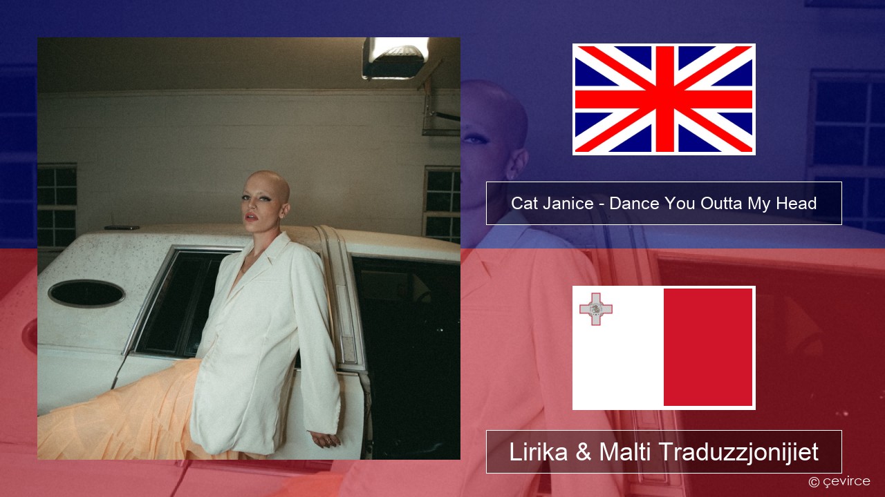 Cat Janice – Dance You Outta My Head Ingliż Lirika & Malti Traduzzjonijiet