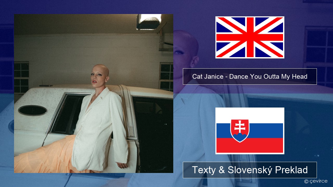 Cat Janice – Dance You Outta My Head Anglický Texty & Slovenský Preklad