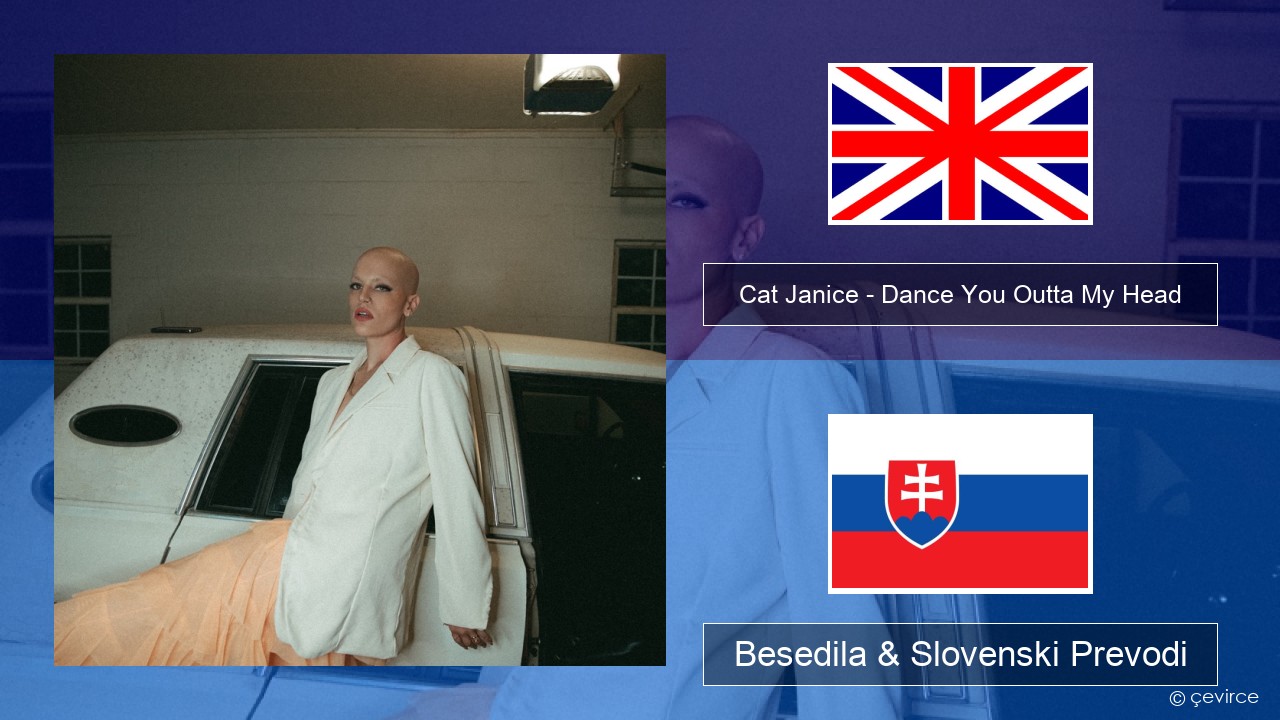 Cat Janice – Dance You Outta My Head Slovenščina Besedila & Slovenski Prevodi