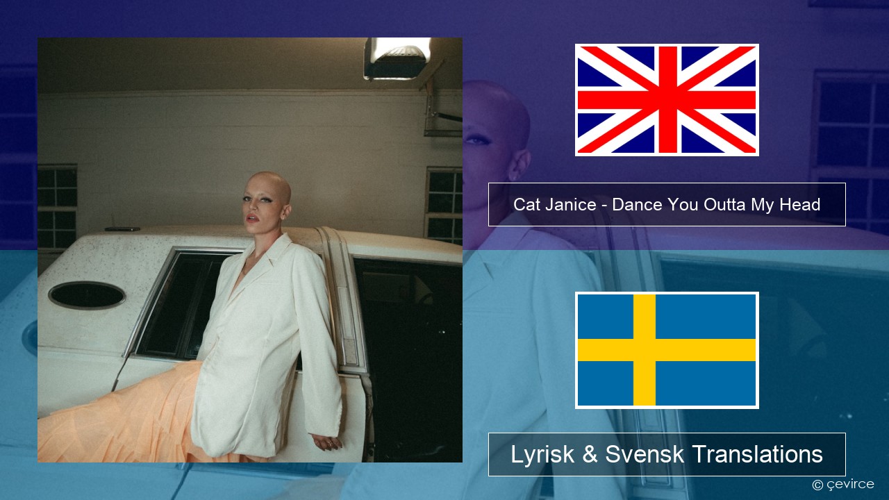 Cat Janice – Dance You Outta My Head Engelsk Lyrisk & Svensk Translations