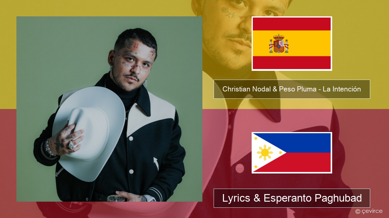 Christian Nodal & Peso Pluma – La Intención Espanya Lyrics & Esperanto Paghubad