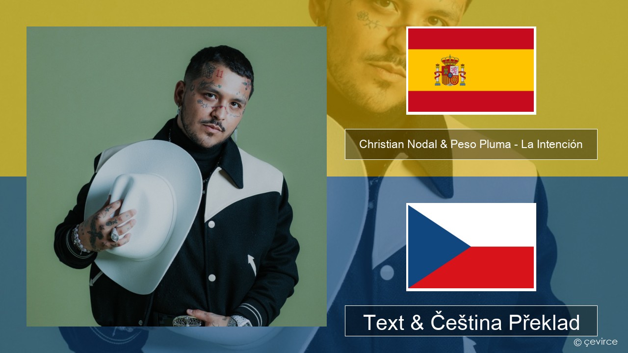 Christian Nodal & Peso Pluma – La Intención Španělský Text & Čeština Překlad
