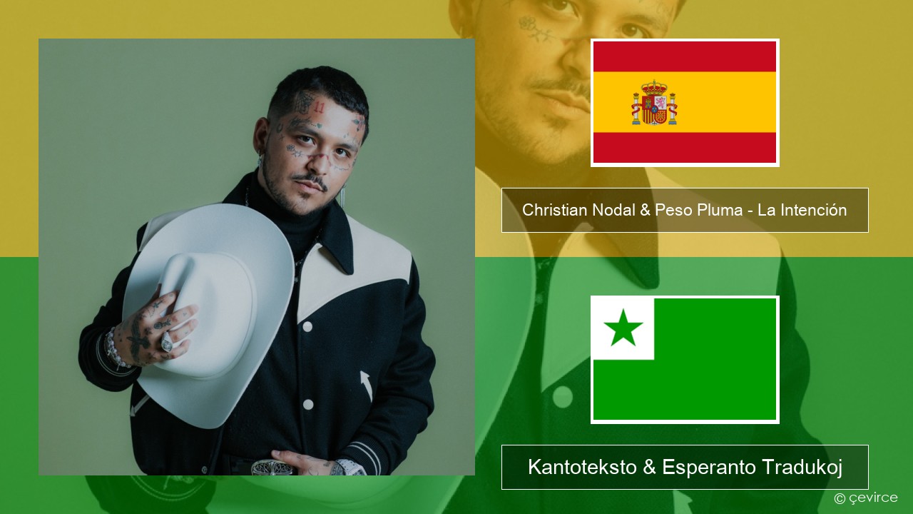 Christian Nodal & Peso Pluma – La Intención La hispana Kantoteksto & Esperanto Tradukoj