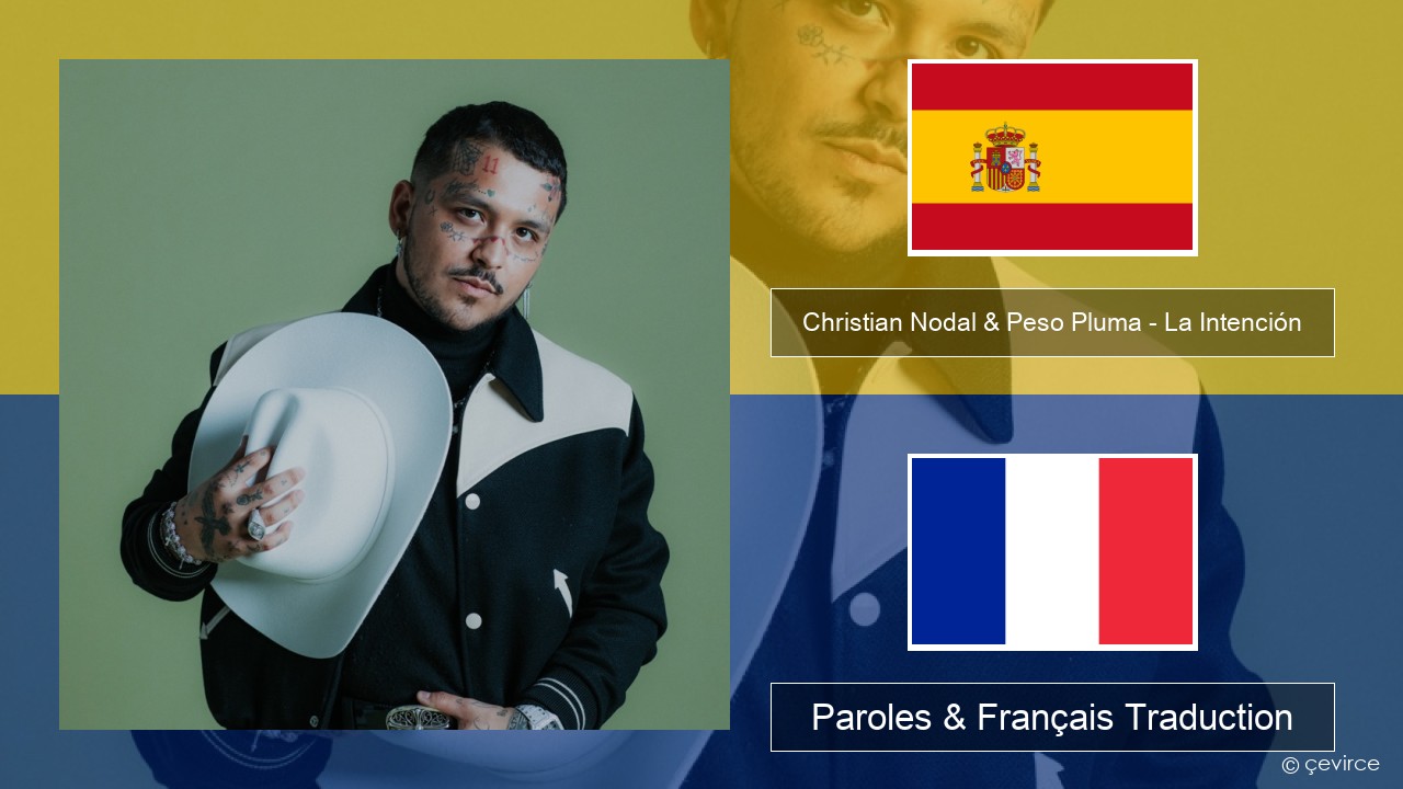 Christian Nodal & Peso Pluma – La Intención Espagnol Paroles & Français Traduction