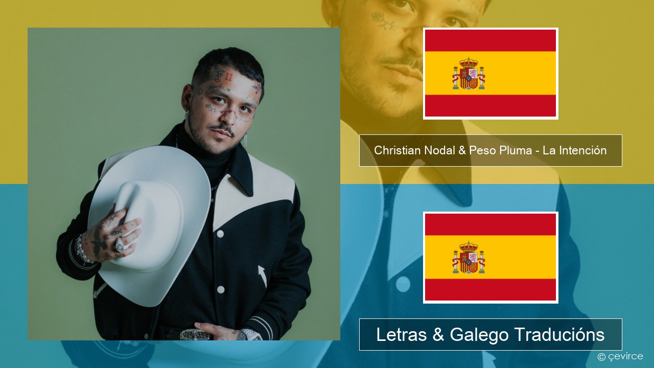 Christian Nodal & Peso Pluma – La Intención Español Letras & Galego Traducións