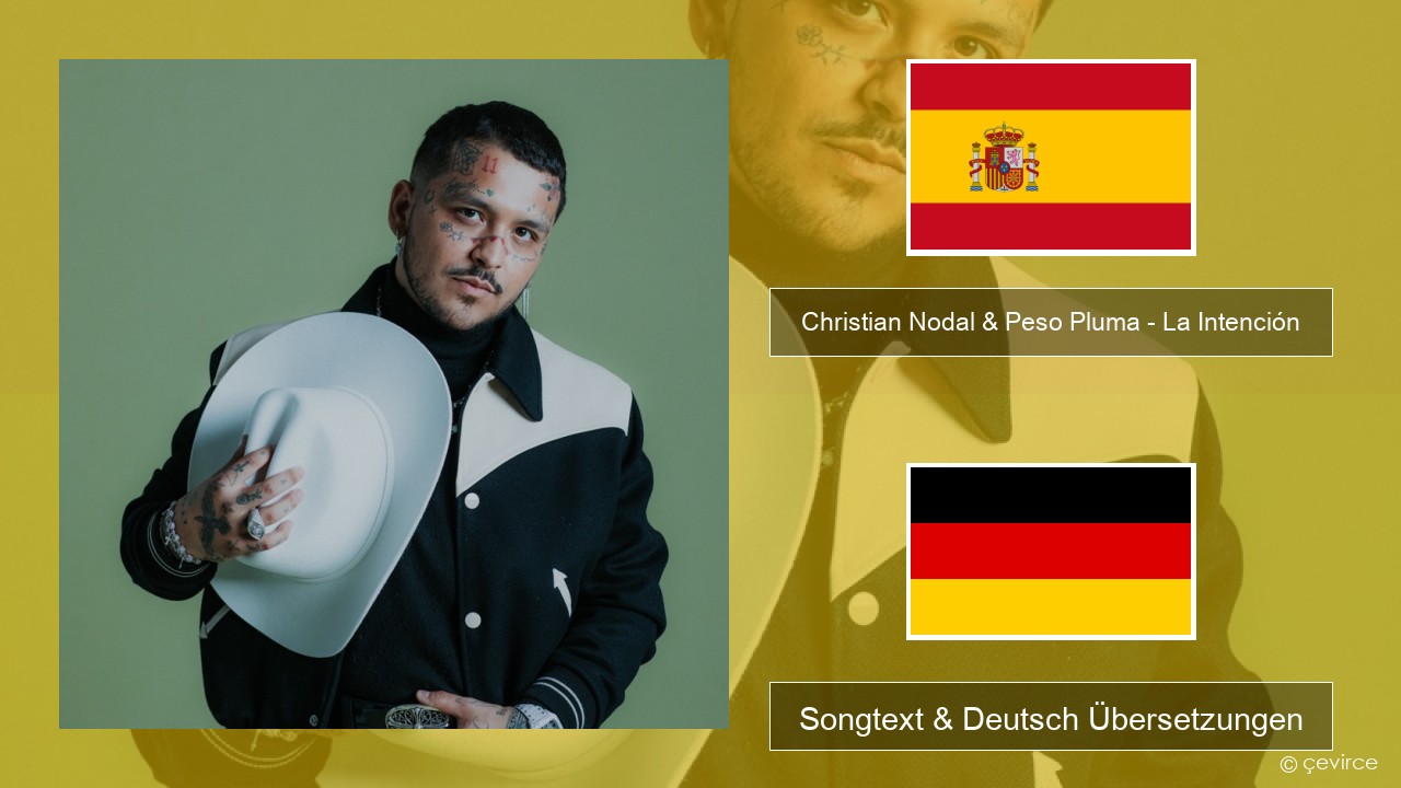 Christian Nodal & Peso Pluma – La Intención Spanisch Songtext & Deutsch Übersetzungen