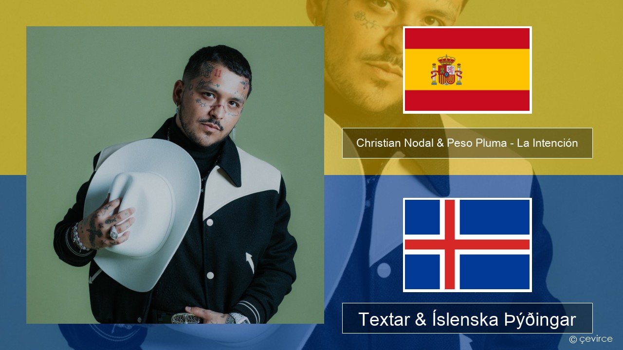 Christian Nodal & Peso Pluma – La Intención Spænska Textar & Íslenska Þýðingar