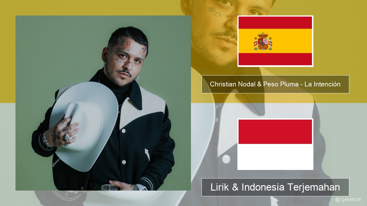 Christian Nodal & Peso Pluma – La Intención Spanyol Lirik & Indonesia Terjemahan