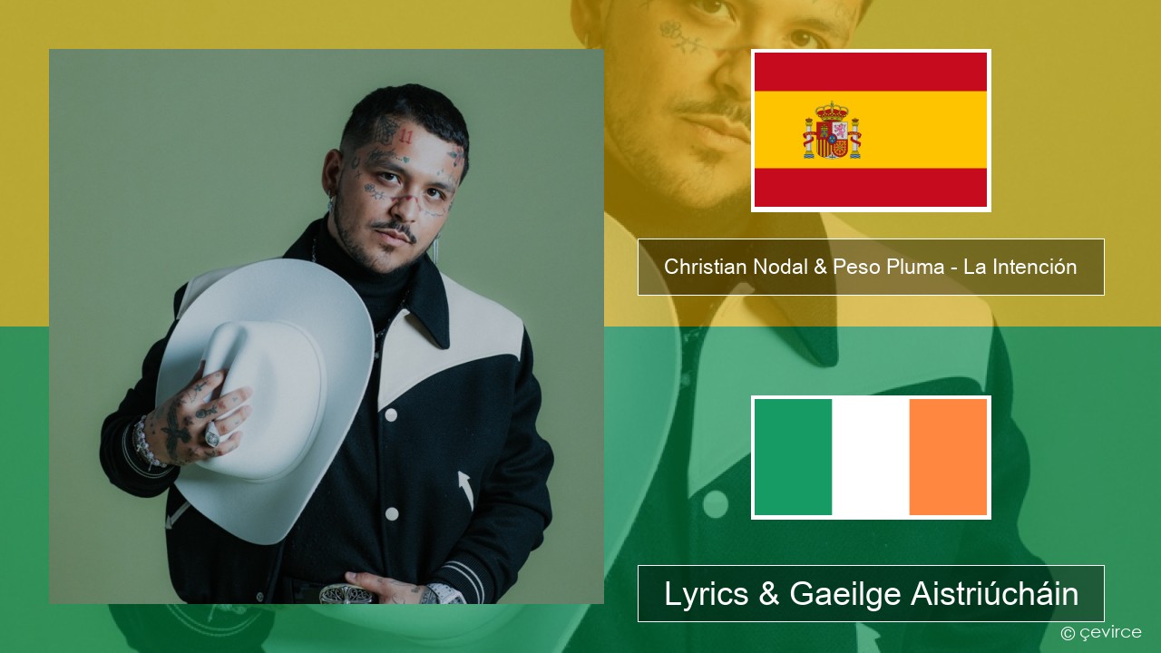 Christian Nodal & Peso Pluma – La Intención Spáinnis Lyrics & Gaeilge Aistriúcháin