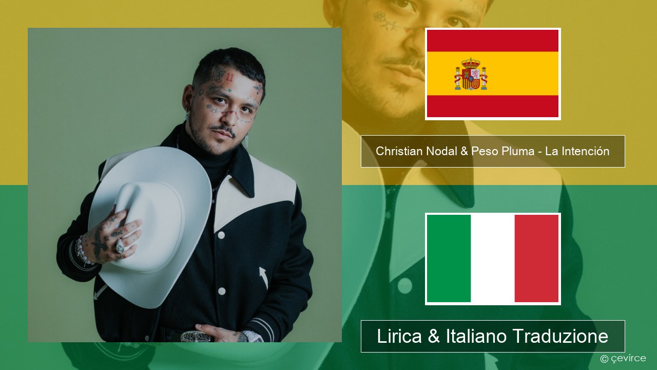 Christian Nodal & Peso Pluma – La Intención Spagnolo Lirica & Italiano Traduzione