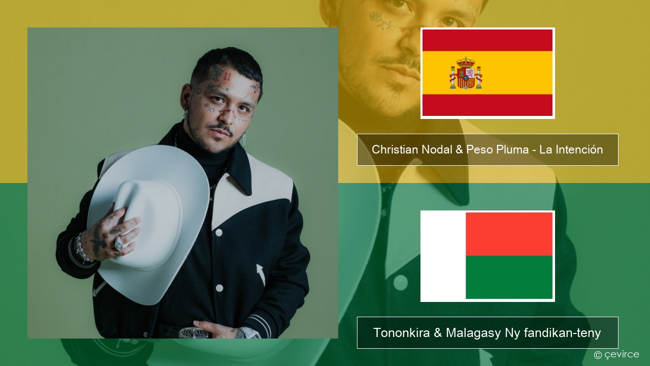 Christian Nodal & Peso Pluma – La Intención Espaniola Tononkira & Malagasy Ny fandikan-teny