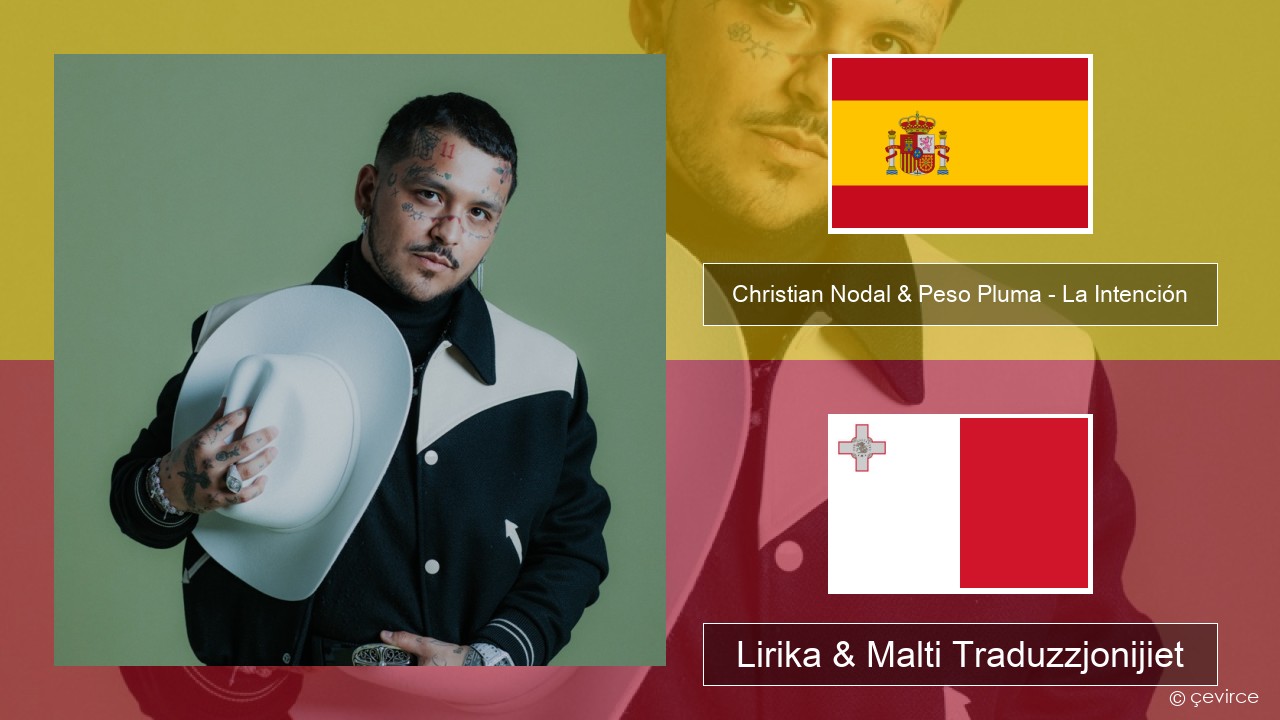 Christian Nodal & Peso Pluma – La Intención Spanjol Lirika & Malti Traduzzjonijiet