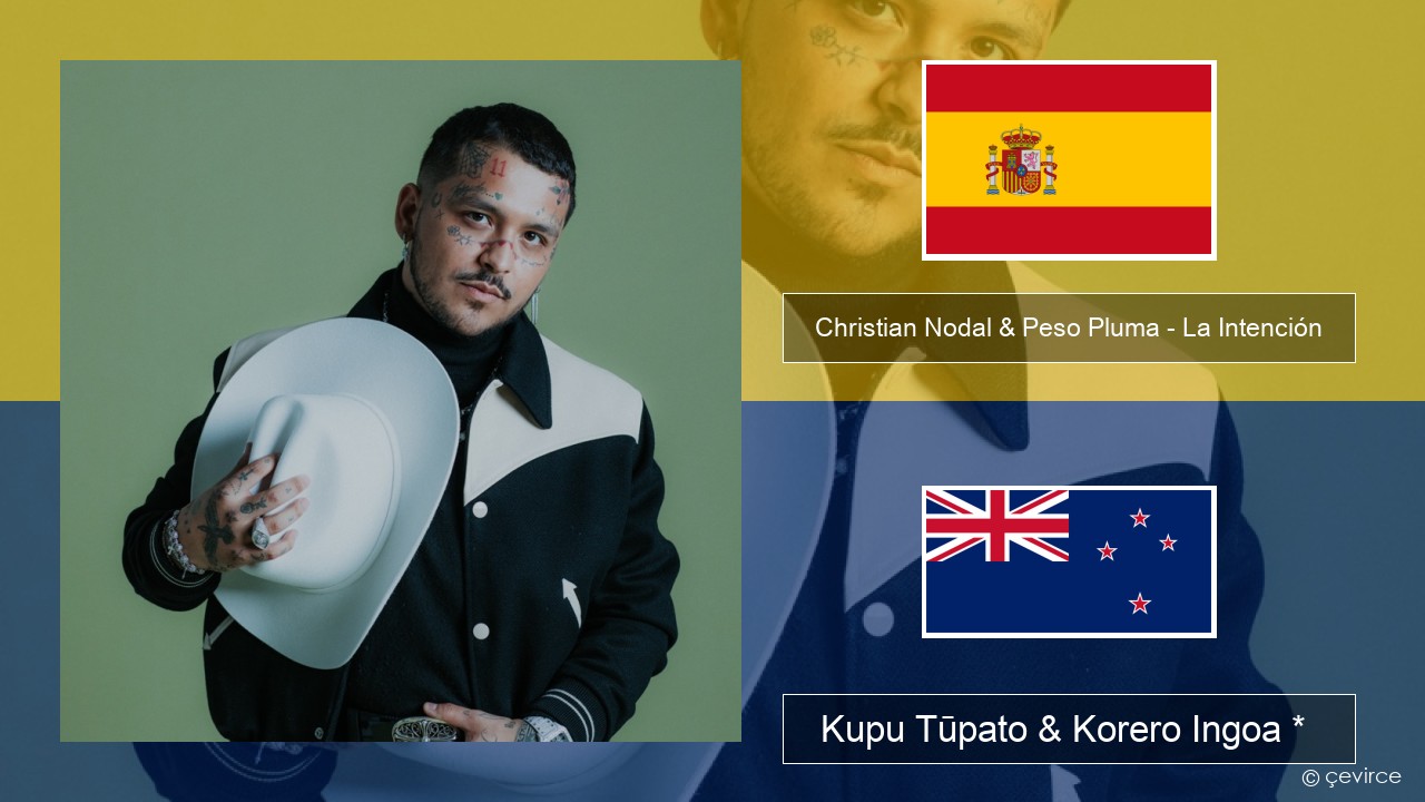 Christian Nodal & Peso Pluma – La Intención Ingoa *  Kupu Tūpato & Korero Ingoa *