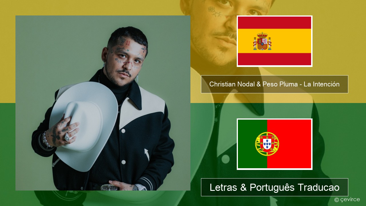 Christian Nodal & Peso Pluma – La Intención Espanhol Letras & Português Traducao
