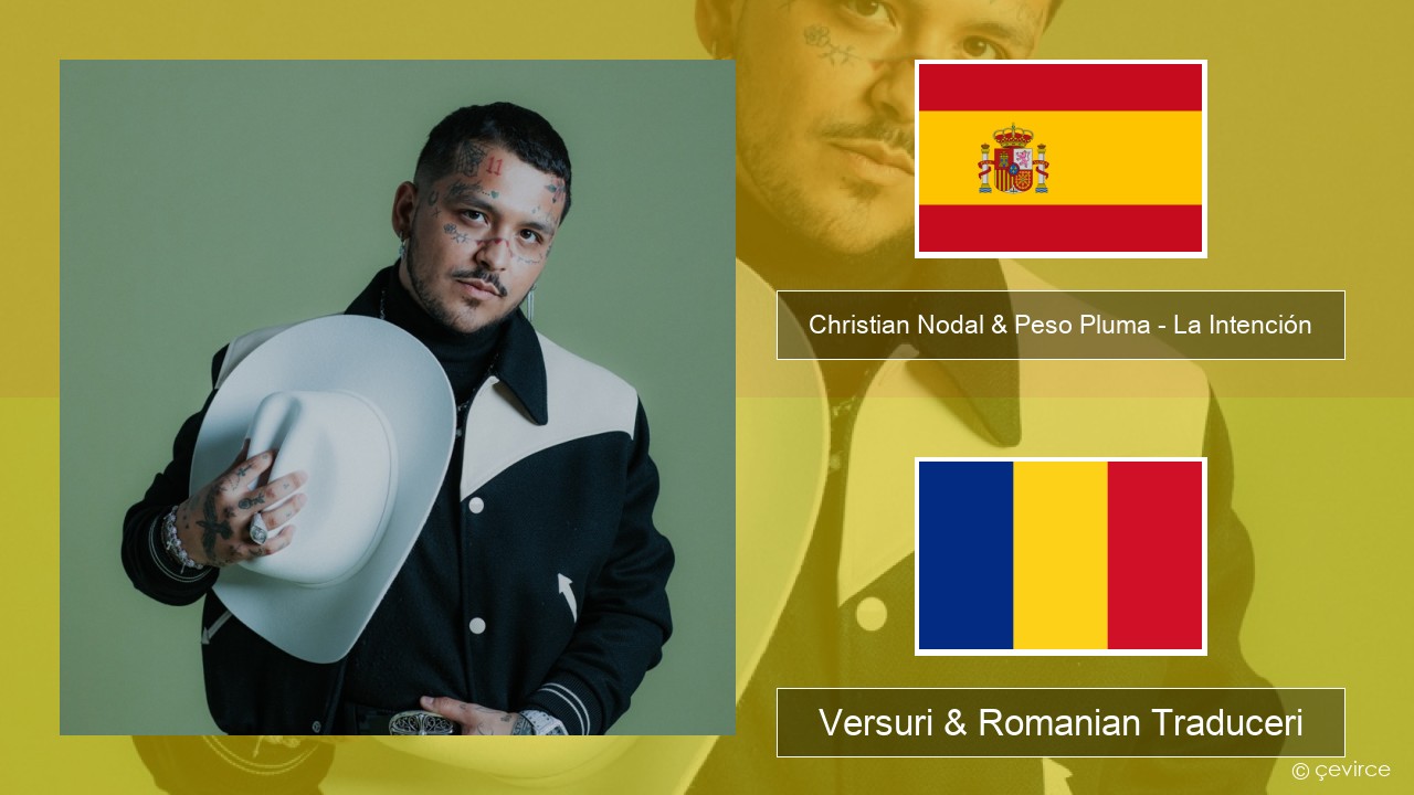 Christian Nodal & Peso Pluma – La Intención Spaniolă Versuri & Romanian Traduceri