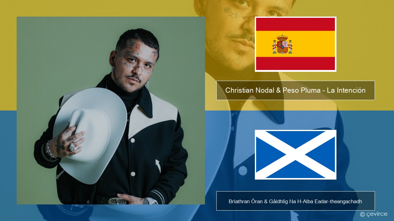 Christian Nodal & Peso Pluma – La Intención S e Briathran Òran & Gàidhlig Na H-Alba Eadar-theangachadh