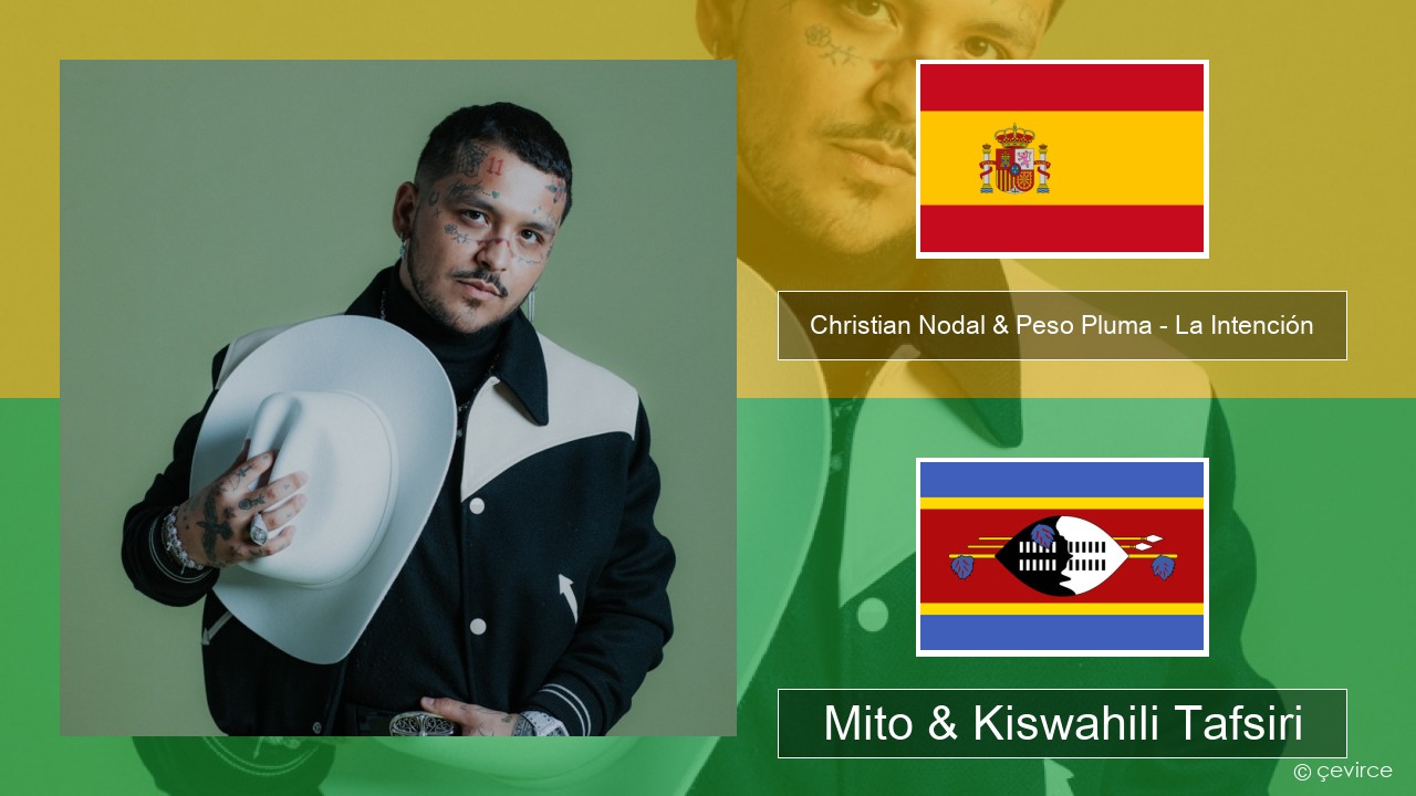 Christian Nodal & Peso Pluma – La Intención Kihispania Mito & Kiswahili Tafsiri