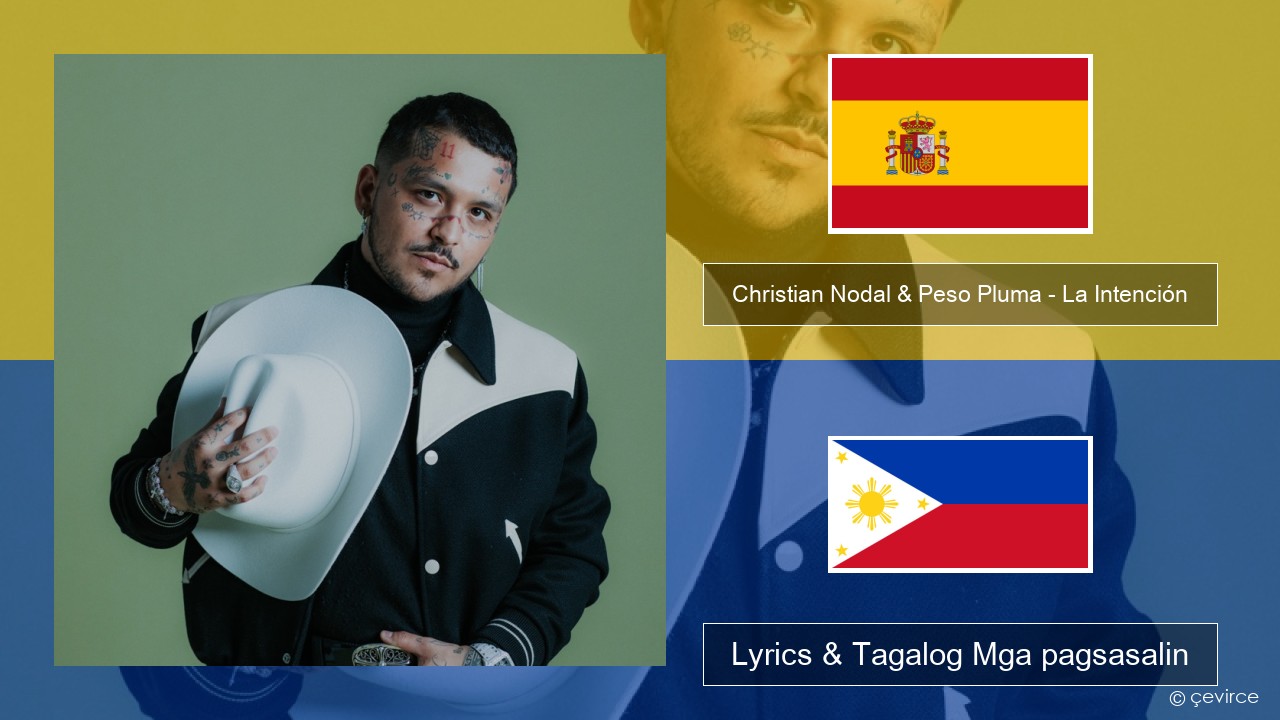 Christian Nodal & Peso Pluma – La Intención Espanyol Lyrics & Tagalog Mga pagsasalin