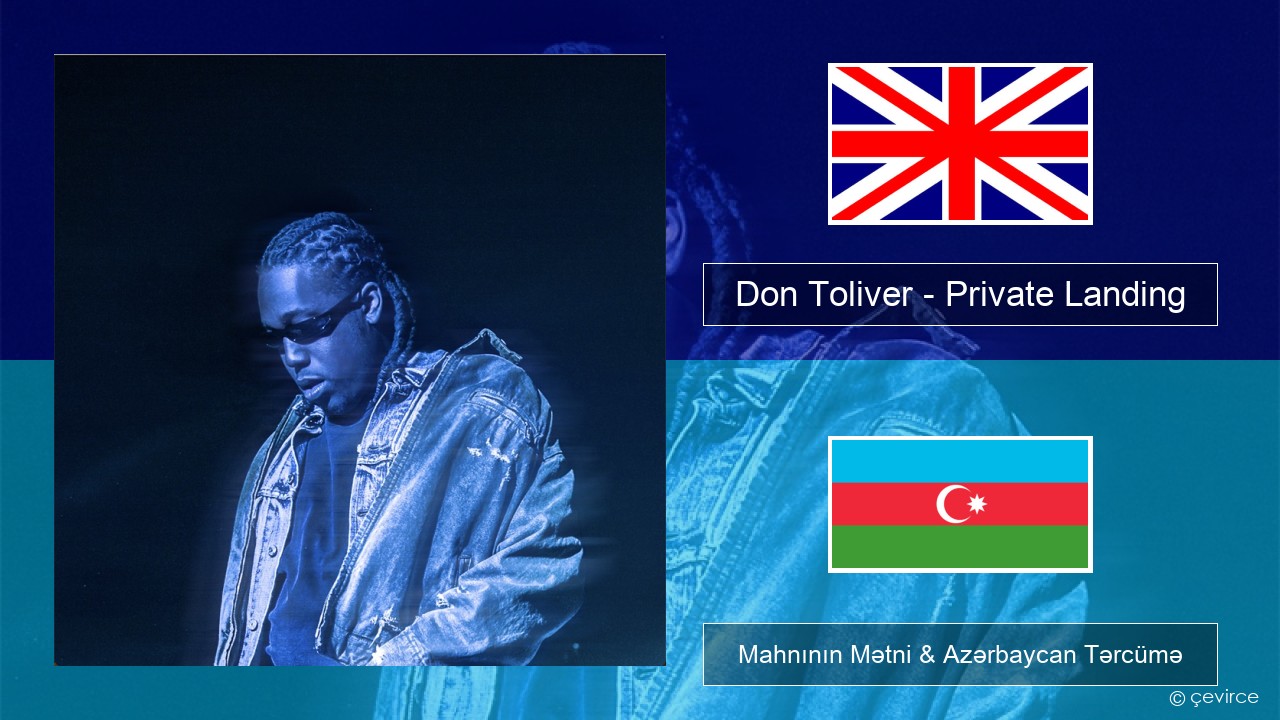 Don Toliver – Private Landing (feat. Justin Bieber & Future) İngilis dili Mahnının Mətni & Azərbaycan Tərcümə