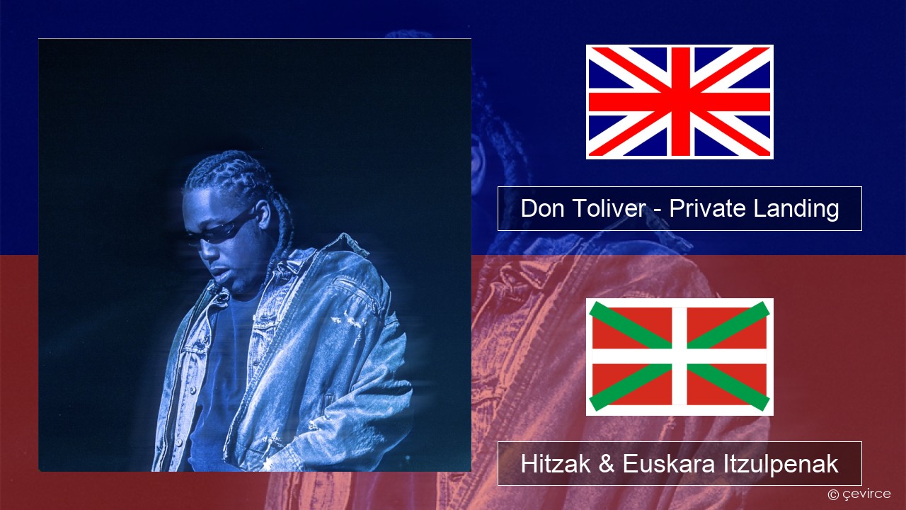 Don Toliver – Private Landing (feat. Justin Bieber & Future) Ingelesa Hitzak & Euskara Itzulpenak