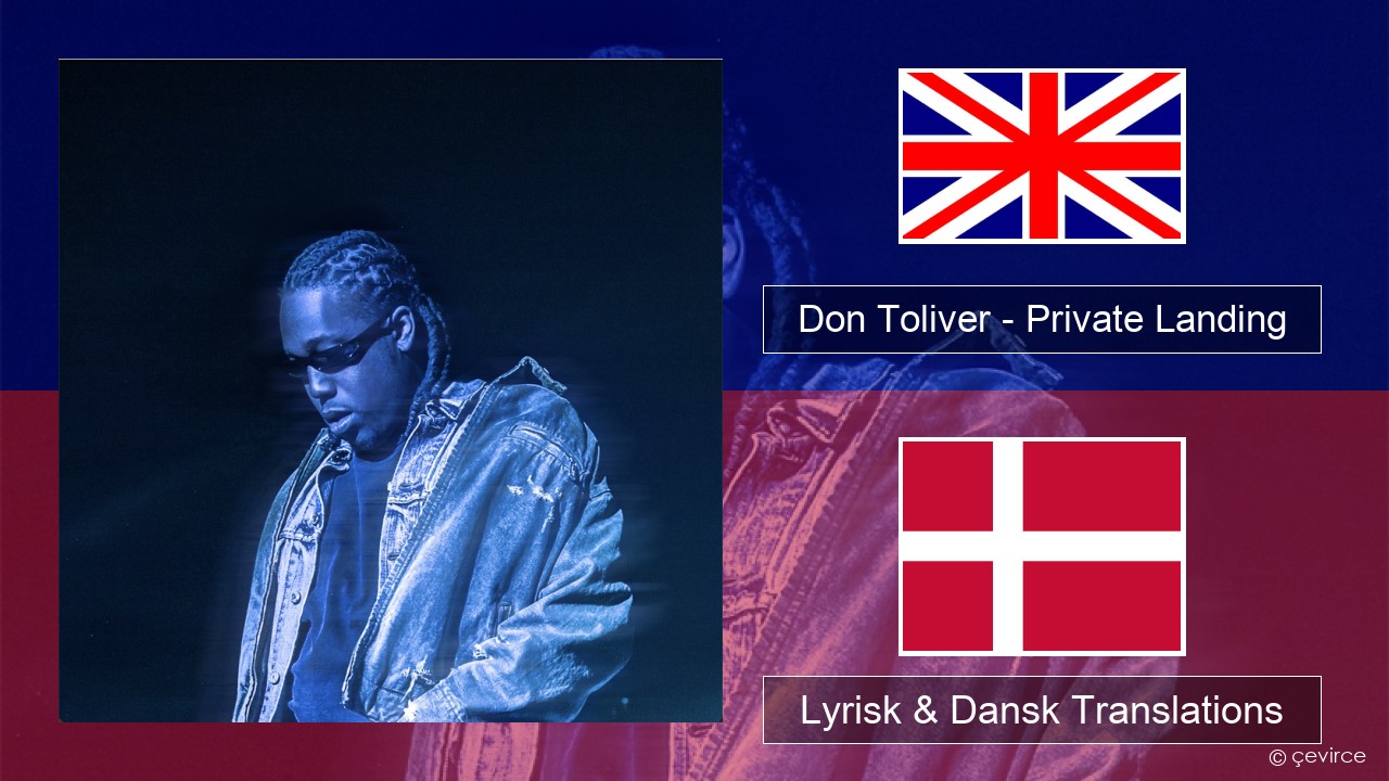 Don Toliver – Private Landing (feat. Justin Bieber & Future) Engelsk Lyrisk & Dansk Translations