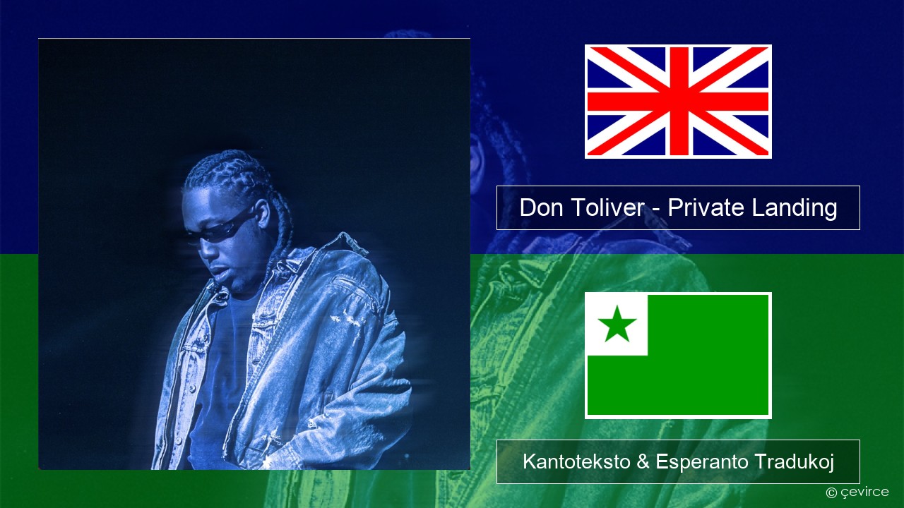 Don Toliver – Private Landing (feat. Justin Bieber & Future) La angla Kantoteksto & Esperanto Tradukoj