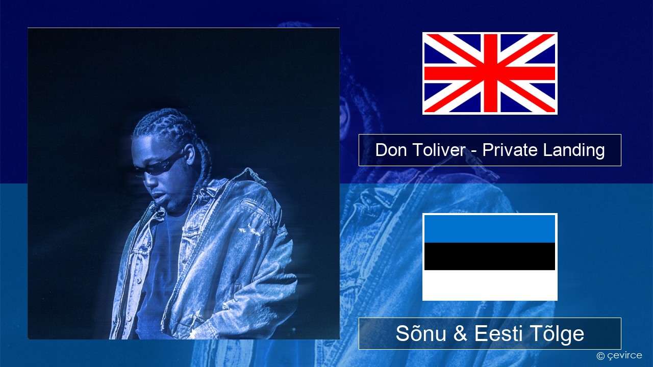 Don Toliver – Private Landing (feat. Justin Bieber & Future) Inglise Sõnu & Eesti Tõlge