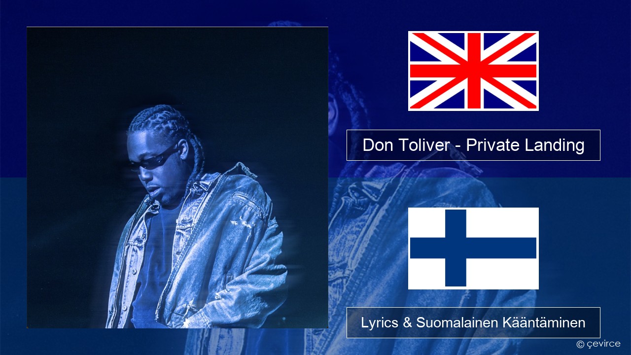 Don Toliver – Private Landing (feat. Justin Bieber & Future) Englanti Lyrics & Suomalainen Kääntäminen