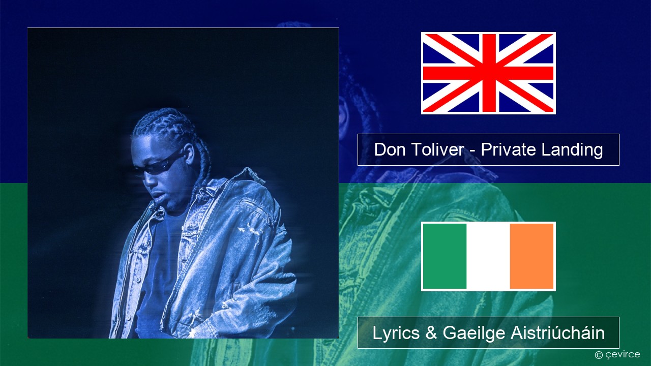 Don Toliver – Private Landing (feat. Justin Bieber & Future) Béarla Lyrics & Gaeilge Aistriúcháin