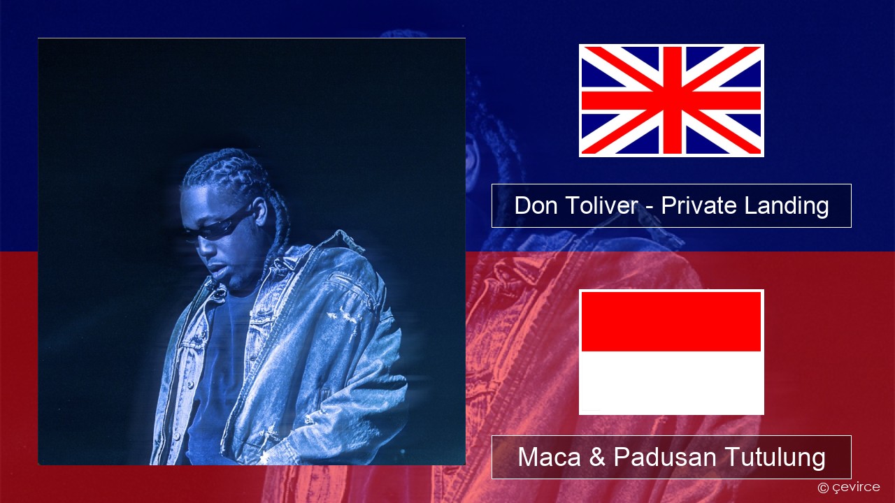 Don Toliver – Private Landing (feat. Justin Bieber & Future) Sing Maca & Padusan Tutulung