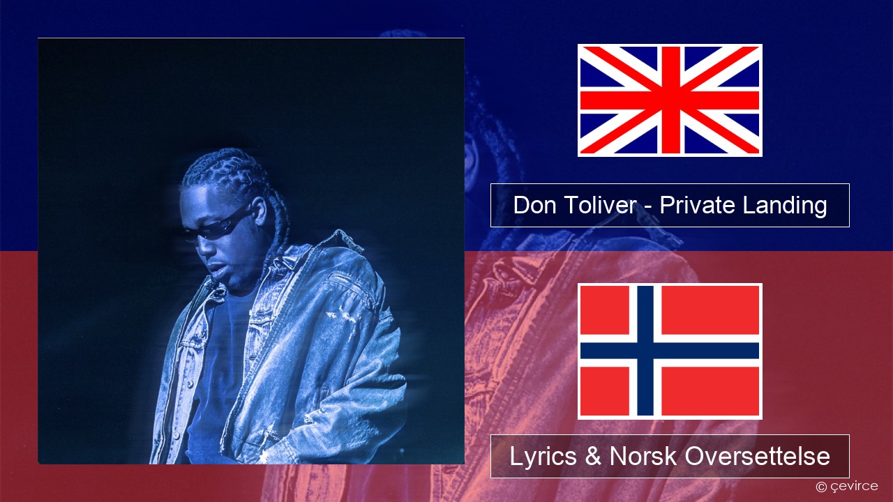 Don Toliver – Private Landing (feat. Justin Bieber & Future) Engelsk Lyrics & Norsk Oversettelse