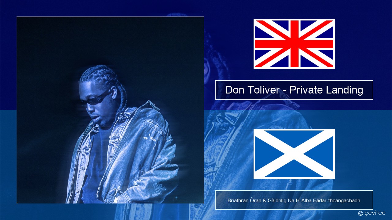 Don Toliver – Private Landing (feat. Justin Bieber & Future) Gaelic Briathran Òran & Gàidhlig Na H-Alba Eadar-theangachadh