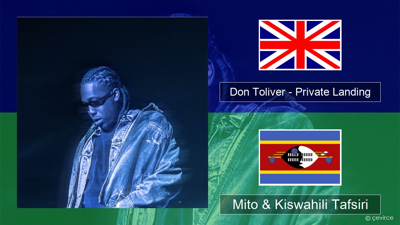 Don Toliver – Private Landing (feat. Justin Bieber & Future) Englishen Mito & Kiswahili Tafsiri