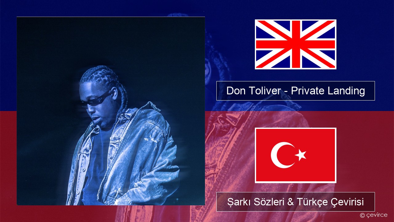 Don Toliver – Private Landing (feat. Justin Bieber & Future) İngilizce Şarkı Sözleri & Türkçe Çevirisi