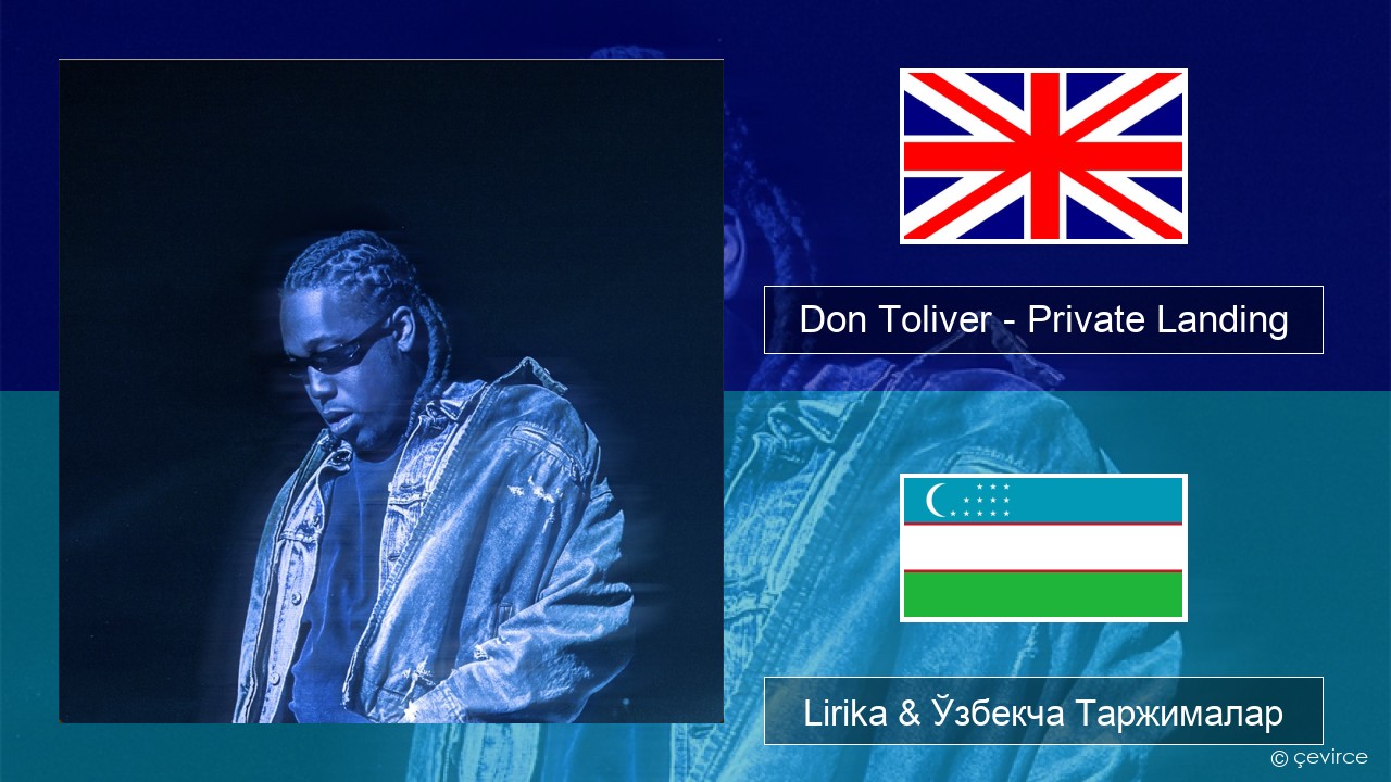 Don Toliver – Private Landing (feat. Justin Bieber & Future) Инглиз тили Lirika & Ўзбекча (Кирил) Таржималар