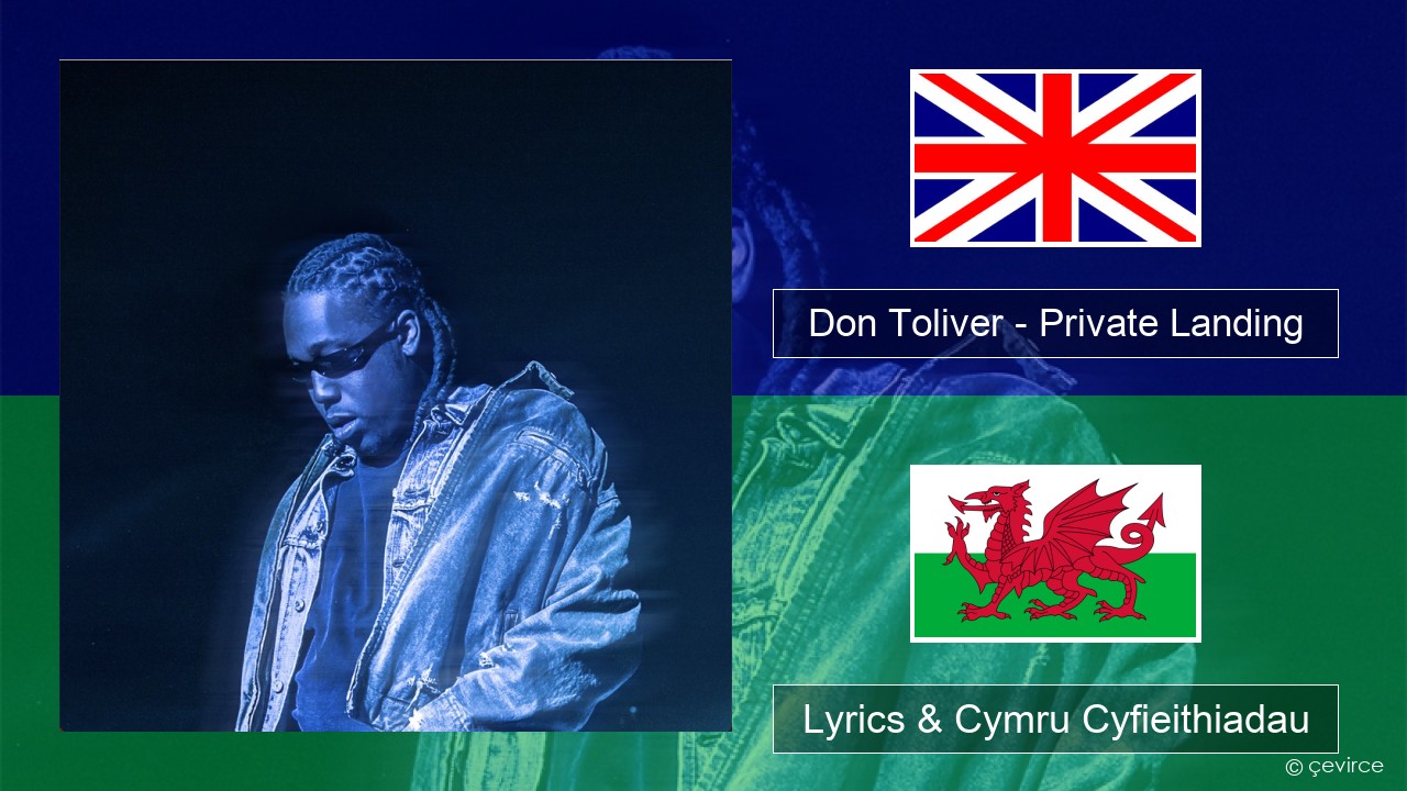 Don Toliver – Private Landing (feat. Justin Bieber & Future) Saesneg Lyrics & Cymru Cyfieithiadau