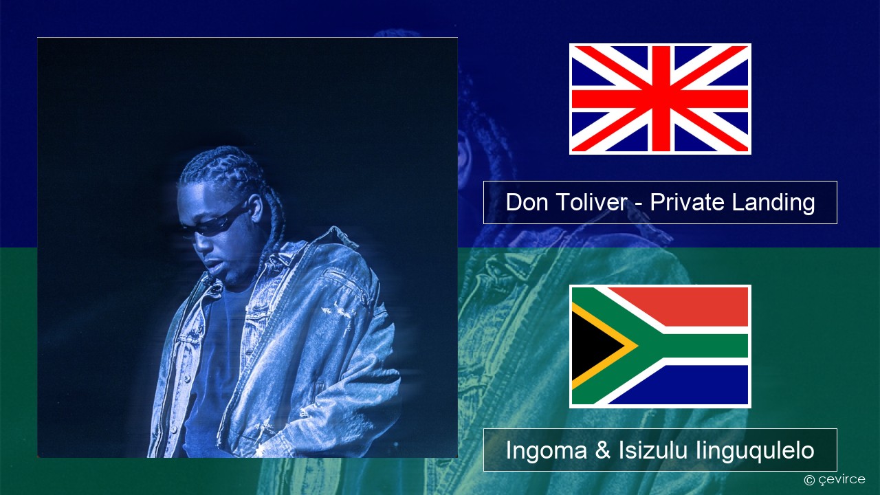 Don Toliver – Private Landing (feat. Justin Bieber & Future) Isixhosa Ingoma & Isizulu Iinguqulelo