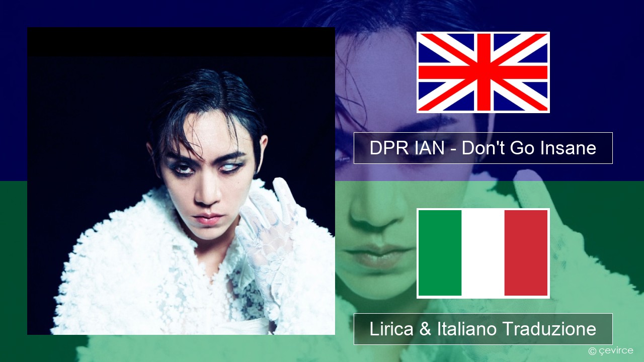 DPR IAN – Don’t Go Insane Inglese Lirica & Italiano Traduzione
